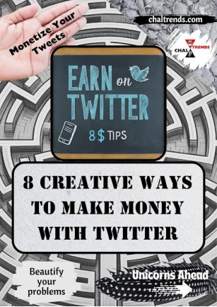 8 Creative Ways To Make Money With Twitter