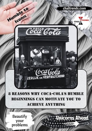 8 Reasons Why Coca-Cola's Humble Beginnings Can Motivate You To Achieve Anything