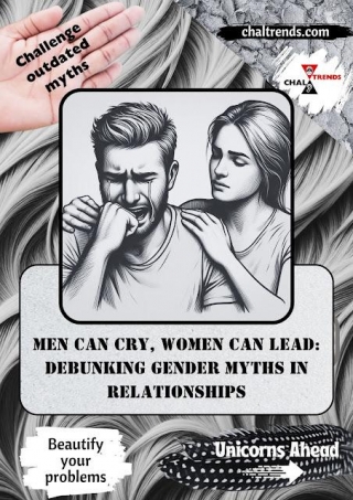 Men Can Cry, Women Can Lead: Debunking Gender Myths In Relationships