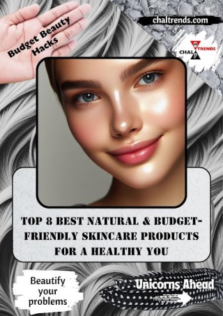 Top 8 Best Natural & Budget-Friendly Skincare Products For A Healthy You