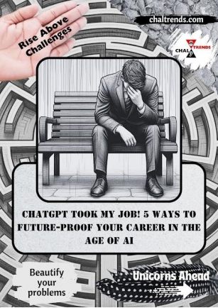 ChatGPT Took My Job! 8 Ways To Future-Proof Your Career In The Age Of AI