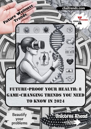 Future-Proof Your Health: 8 Game-Changing Trends You Need To Know In 2024