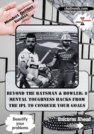 Beyond The Batsman & Bowler: 8 Mental Toughness Hacks From The IPL To Conquer Your Goals