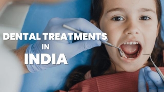 What Are The Most Popular Dental Treatments In India?