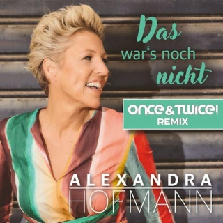 Alexandra Hofmann - Das War`s Noch Nicht