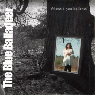 The Blue Balladeer - Where Do You Find Love