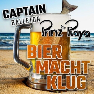 Captain Balleton & Prinz Playa - Bier Macht Klug