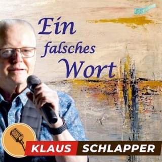 Klaus Schlapper - Ein Falsches Wort