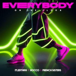 ITALOBROTHERS & ROCCO & FRENCH SISTERS - Everybody (On The Floor)