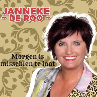 Janneke De Roo - Morgen Is Misschien Te Laat