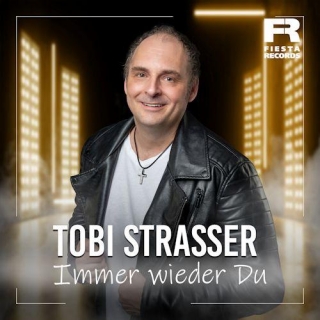 Tobi Strasser - Immer Wieder Du
