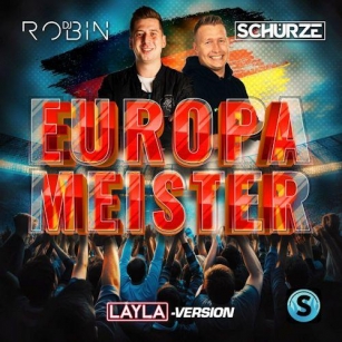 DJ Robin & Schürze - Europameister