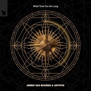 Armin Van Buuren Feat. Gryffin - What Took You So Long