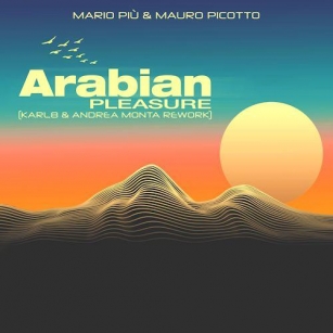 Mario Più & Mauro Picotto - Arabian Pleasure