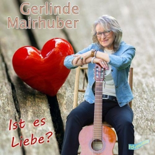 Gerlinde Mairhuber - Ist Es Liebe?