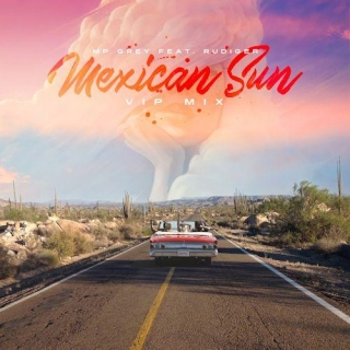 MP GREY Feat. RUDIGER - Mexican Sun