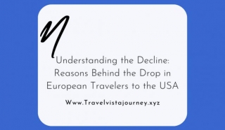 Understanding The Decline: Reasons Behind The Drop In European Travelers To The USA