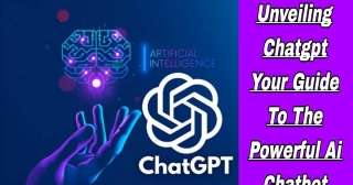 Unveiling ChatGPT: Your Guide To The Powerful AI Chatbot