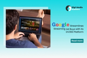 Google Streamlines Streaming Ad Buys With Its DV360 Platform 