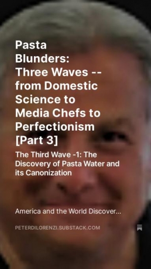 Pasta Blunders: Three Waves -- From Domestic Science To Media Chefs To Perfectionism [Part 3]