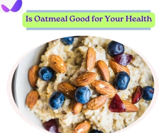 Is Oatmeal Good For Your Health