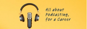 Turning Up The Volume: How To Podcast Your Way To A Career