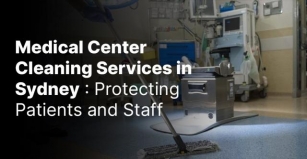 Medical Center Cleaning Services In Sydney: Protecting Patients And Staff