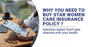 Why You Need To Buy Star Women Care Insurance Policy?