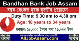 Bandhan Bank Job Vacancy Notification In Assam : Direct Interview Recruitment 2024