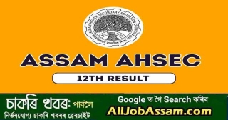 Assam 12th Result 2024: AHSEC HS Marksheet, Result Date, And Time