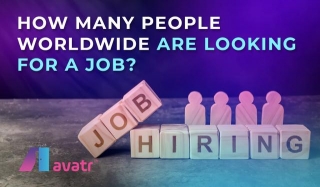 How Many People Worldwide Are Looking For A Job?