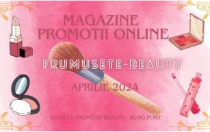 Magazine Promoții online Frumusețe-Beauty, Aprilie 2024