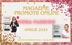 Magazine Promoții Online Modă-Fashion, Aprilie 2024