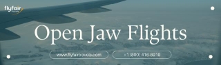 Open Jaw Flight Deals: Everything You Need To Know!