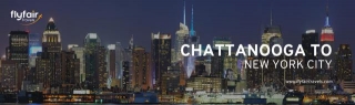 Travel From Chattanooga To New York: Everything You Need To Know!