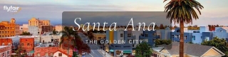 Cheap Flights To Santa Ana | Exclusive Deals And Offers