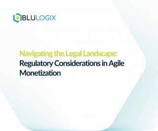 Navigating The Legal Landscape: Regulatory Considerations In Agile Monetization
