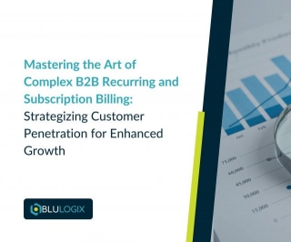 Mastering The Art Of Complex B2B Recurring And Subscription Billing: Strategizing Customer Penetration For Enhanced Growth