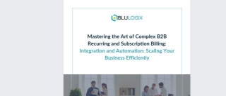 Mastering The Art Of Complex B2B Recurring And Subscription Billing: Integration And Automation: Scaling Your Business Efficiently