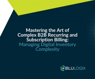 Mastering The Art Of Complex B2B Recurring And Subscription Billing: Managing Digital Inventory Complexity