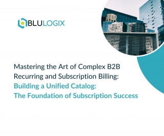 Mastering The Art Of Complex B2B Recurring And Subscription Billing: Building A Unified Catalog: The Foundation Of Subscription Success