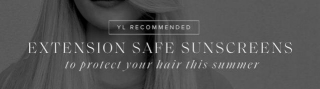 Extension Safe Sunscreens: To Protect Your Hair This Summer