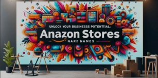 200 + Creative Amazon Store Name Ideas
