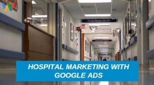 How Hospitals Can Market Their Services With Google Ads