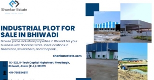 Unlock Business Potential: Why Investing In Bhiwadi’s Industrial Plots Is Crucial For Your Company’s Growth – Shankar Estate Guide