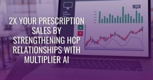 2x Your Prescription Sales By Strengthening HCP Relationships With Multiplier AI