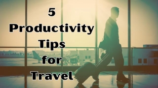 5 Productivity Tips For Travel
