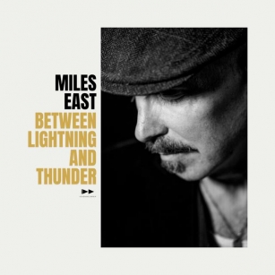 Miles East Premieres New Album 'Between Lightning And Thunder'