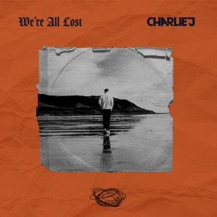 Charlie J's New EP, 'We're All Lost,' Offers Soulful Reflections On Modern Life