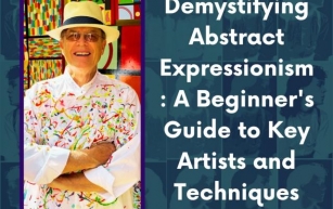 Demystifying Abstract Expressionism: A Beginner's Guide to Key Artists and Techniques